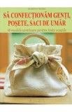 Sa confectionam genti, posete, saci de umar - Dorothy Wood