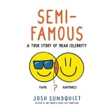 Cumpara ieftin Semi-Famous, Josh Sundquist