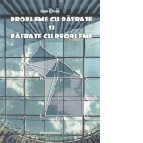 Probleme cu patrate si patrate cu probleme