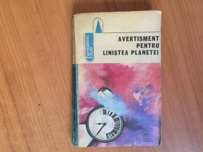 h7b Avertisment pentru liniștea planetei. Antologie S. F. (Constantina Paligora) foto