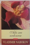 ADA SAU ARDOAREA de VLADIMIR NABOKOV, 2014 * EDITIE CARTONATA