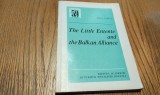 THE LITTLE ENTENTE AND THE BALKAN ALLIANCE - Eliza Campus (dedicatie-autograf) - Editura Academiei, 1978, 207 p.
