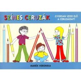 Sz&iacute;nes ceruz&aacute;k - Gyorsan vedd elő a ceruz&aacute;idat! - Mar&eacute;k Veronika