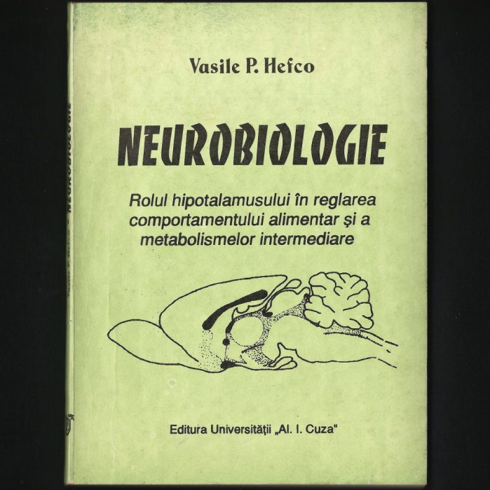 NEUROBIOLOGIE - VASILE HEFCO - ROLUL HIPOTALAMUSULUI &Icirc;N REGLAREA METABOLISMELOR