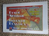DESEN ARTISTIC SI EDUCATIE PLASTICA - MANUAL PENTRU CLASA A V - A de NICOLAE FILOTEANU si DOINA MARIAN , 1998 CU DEDICATIE SI AUTOGRAF