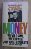 John Kenneth Galbraith - Money. Whence it came, where it went
