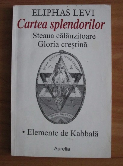 Eliphas Levi - Cartea Splendorilor