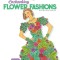 Creative Haven Enchanting Flower Fashions Coloring Book