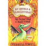 &Iacute;gy neveld a s&aacute;rk&aacute;nyodat 5. - &Iacute;gy fejtsd meg a tűzkő titk&aacute;t - Cressida Cowell