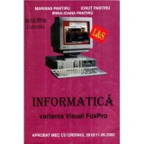 Mariana Pantiru, Ionut Pantiru, Irina - Ioana Pantiru - Informatica - manual pentru clasa a XII - Varianta Visual FoxPro - 12073, Clasa 12