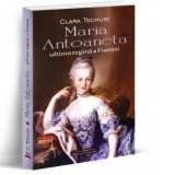 Maria Antoaneta - ultima regina a Frantei - Victor Anestin, Theodor Martas