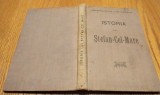 ISTORIA LUI STEFAN CEL MARE Povestea Neamului Romanesc - N. IORGA - Editura Minerva, 1904, 334 p. cu ilustrati in text