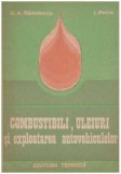 G. A. Radulescu, I. Petre - Combustibili, uleiuri si exploatarea autovehiculelor - 128050