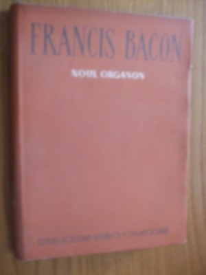 FRANCISC BACON - NOUL ORGANON - Academia Romana, 1957, 233 p. foto