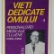 VIETI DEDICATE OMULUI , VOLUMUL IV : PERSONALITATI MEDICALE CLUJENE , ION GOIA de FLOREA MARIN 1996