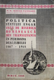 Mircea Pacurariu - Politica statului Ungar fata de Biserica Romaneasca din Transilvania in perioada dualismului 1867 - 1918