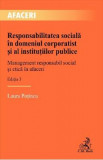 Responsabilitatea sociala in domeniul corporatist si al institutiilor publice Ed.3 - Laura Potincu