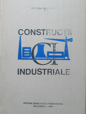 Victor Popescu - Constructii Industriale, 1974 foto