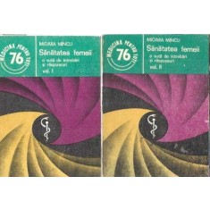 Sanatatea femeii. O suta de intrebari si raspunsuri (2 volume) - Mioara Mincu