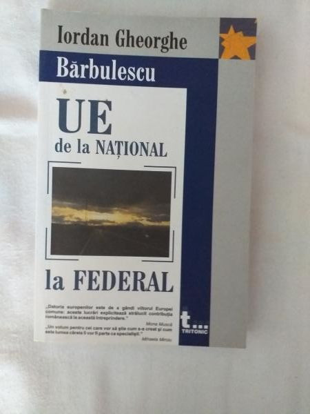 Iordan Gheorghe Barbulescu - UE de la National la Federal
