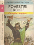 Povestiri Eroice - Eusebiu Camilar