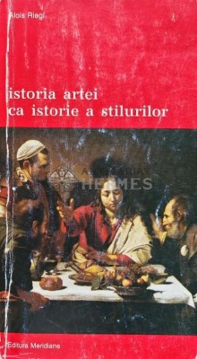 Istoria artei ca istorie a stilurilor - 1998 - Alois Riegl (AC91) foto