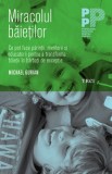 Miracolul baietilor. Ce pot face parintii si educatorii pentru a transforma baietii in barbati de exceptie, Trei