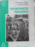 RECONSTRUCTIE PEDAGOGICA-CONSTANTIN MOISE, TEODOR COSMA