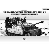 Sturmgesch&uuml;tz III on the Battlefield 2 - World War Two Photobook Series - Volume 4 - P&aacute;ncz&eacute;l M&aacute;ty&aacute;s