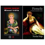 Pachet Minuni traite, autor Corina Chiriac si Femeile in istoria neamului nostru, autor Nicolae Iorga