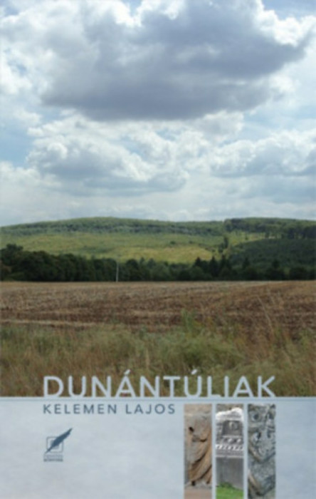 Dun&aacute;nt&uacute;liak - Kelemen Lajos