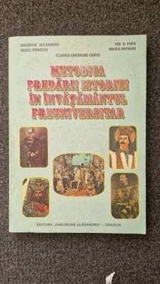 METODICA PREDARII ISTORIEI IN INVATAMANTUL PREUNIVERSITAR - Gheorghe, Popa foto