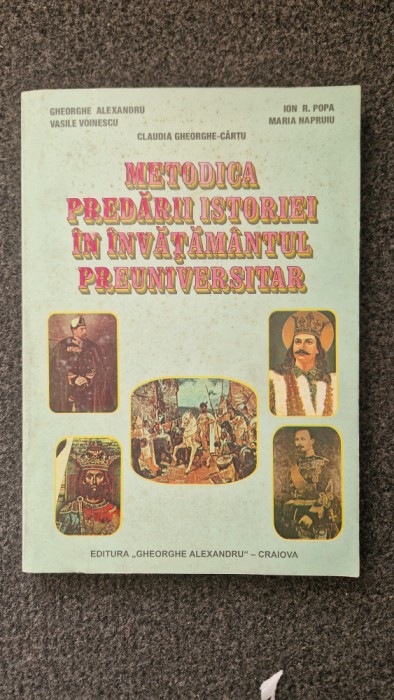 METODICA PREDARII ISTORIEI IN INVATAMANTUL PREUNIVERSITAR - Gheorghe, Popa