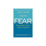 Freedom from Fear: Overcoming Anxiety, Phobias and Panic