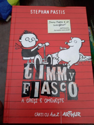 Timmy Fiasco- Volumul 1 A gresi e omeneste -Stephan Pastis foto