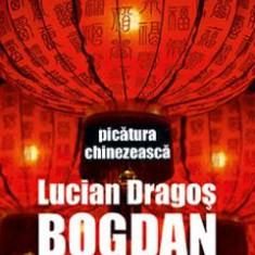 Picatura chinezeasca - Lucian Dragos Bogdan