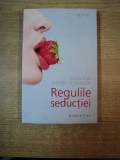 REGULILE SEDUCTIEI , CUM SE CUCERESTE UN BARBAT , ED. a V a de ELLEN FEIN , SHERRIE SCHNEIDER