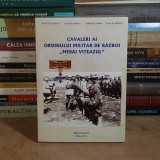 EUGEN STANESCU - CAVALERI AI ORDINULUI MILITAR DE RAZBOI ''MIHAI VITEAZUL'' , SIBIU , 2012 *