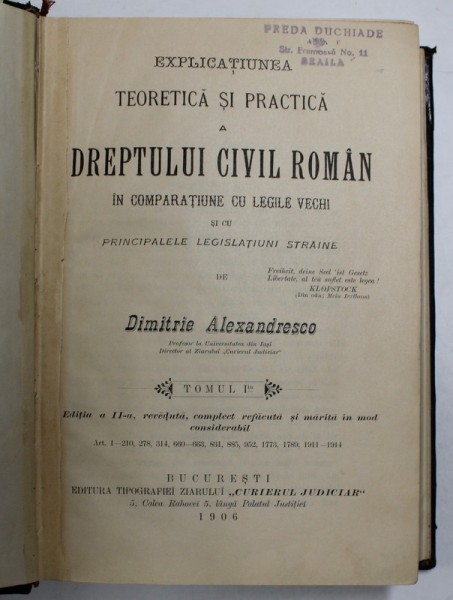 EXPLICATIUNEA TEORETICA SI PRACTICA A DREPTULUI CIVIL ROMAN IN COMPARATIUNE CU LEGILE VECHI SI CU PRINCIPALELE LEGISLATIUNI STRAINE de DIMTRIE AEXANDR