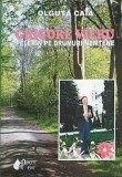 Grigore Vieru: Pelerin pe Drumuri Nemtene - Olguta Caia, Princeps, 2010, Biografii, 116 Pagini