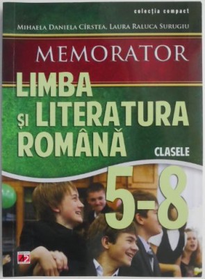 Memorator. Limba si literatura romana (clasele 5-8) &amp;ndash; Mihaela Daniela Cirstea, Laura Raluca Surugiu foto