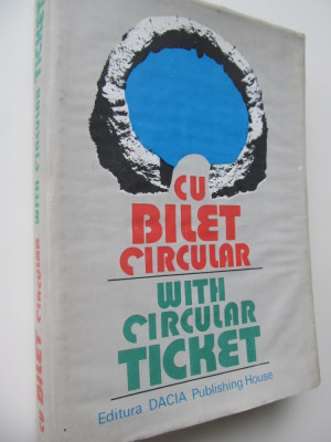 Cu bilet circular With circular ticket (proza scurta romaneasca) foto