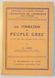 LA FORMATION DU PEUPLE GREC , AVEC SEPT CARTES DANS LE TEXTE par A. JARDE , 1923
