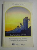 REVES A VIVRE Manuel pratique et spirituel d&#039;interpretation des reves - Christiane RIEDEL