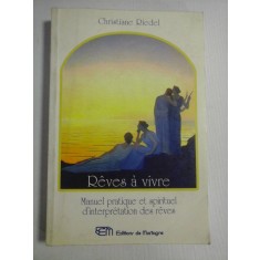 REVES A VIVRE Manuel pratique et spirituel d&#039;interpretation des reves - Christiane RIEDEL