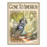 Cumpara ieftin Gone to Amerikay