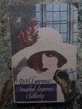 AMANTUL DOAMNEI CHATTERLEY - D. H. LAWRENCE