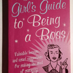 The Girl's Guide to Being a Boss - Caitlin Friedman, Kimberly Yorio