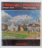 Timisoara - Monografie Artistica Bilingva (Romana/Germana) - Alexandru Cutara, 1998 - Editura Amarcord - Ilustrata - Istorie Locala