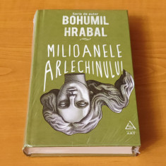 Bohumil Hrabal - Milioanele arlechinului (sigilat / în țiplă)